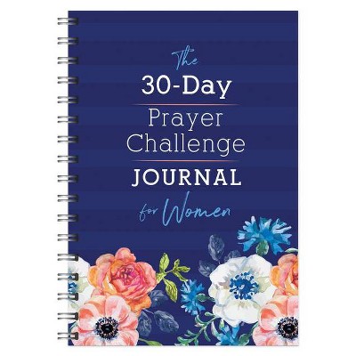 The 30-Day Prayer Challenge Journal for Women - by  Compiled by Barbour Staff (Spiral Bound)