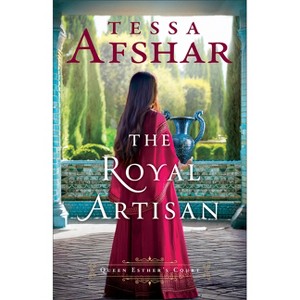 The Royal Artisan - (Queen Esther's Court) by Tessa Afshar - 1 of 1
