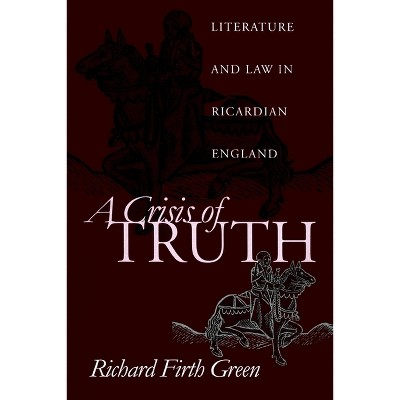 A Crisis of Truth - (Middle Ages) by  Richard Firth Green (Paperback)