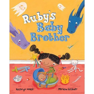 Ruby's Baby Brother - by  Kathryn White (Paperback)