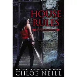 House Rules - (Chicagoland Vampires) by  Chloe Neill (Paperback)