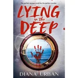 Lying in the Deep - by  Diana Urban (Hardcover)