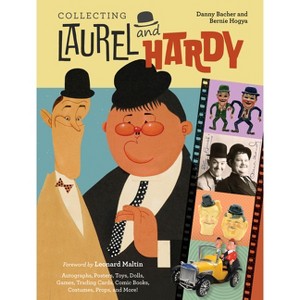 Collecting Laurel and Hardy - by  Danny Bacher & Bernie Hogya (Hardcover) - 1 of 1