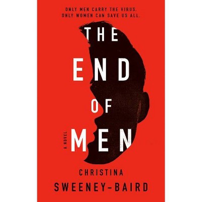 The End of Men - by  Christina Sweeney-Baird (Paperback)