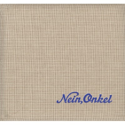 Ed Jones and Timothy Prus: Nein, Onkel - by  Ed Jones & Timothy Prus (Hardcover)