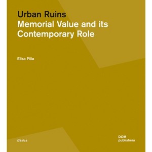 Urban Ruins - by  Elisa Pilia (Paperback) - 1 of 1