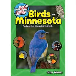 The Kids' Guide to Birds of Minnesota - (Birding Children's Books) by Stan Tekiela