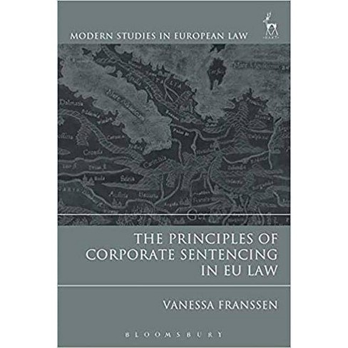 The Principles Of Corporate Sentencing In Eu Law Modern Studies In European Law Hardcover - 