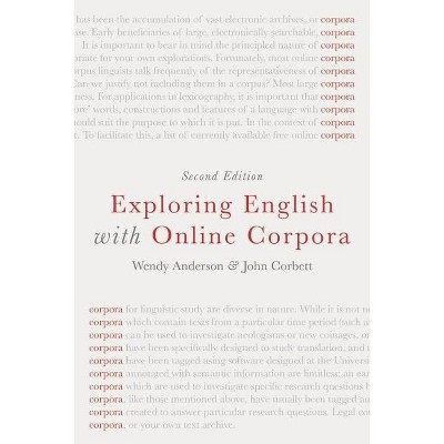 Exploring English with Online Corpora - 2nd Edition by  Wendy Anderson & John Corbett (Paperback)
