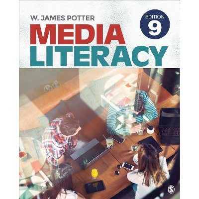  Media Literacy - 9th Edition by  W James Potter (Paperback) 