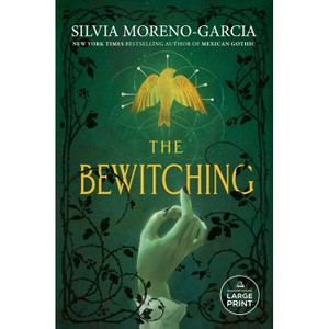 The Bewitching - Large Print by  Silvia Moreno-Garcia (Paperback) - 1 of 1