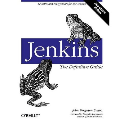 Jenkins: The Definitive Guide - by  John Ferguson Smart (Paperback)