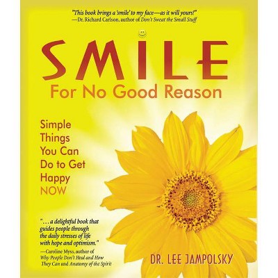 Smile for No Good Reason - by  Lee Jampolsky (Paperback)