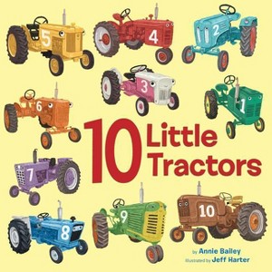 10 Little Tractors - (10 Little Vehicles) by  Annie Bailey (Board Book) - 1 of 1