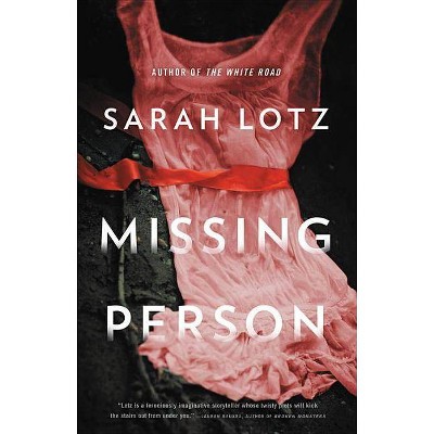 Missing Person - by  Sarah Lotz (Hardcover)