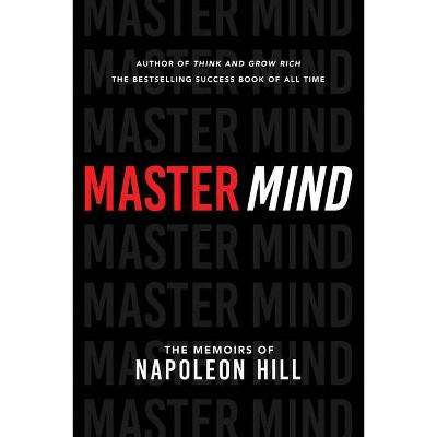 Master Mind - (Official Publication of the Napoleon Hill Foundation) by  Napoleon Hill (Paperback)