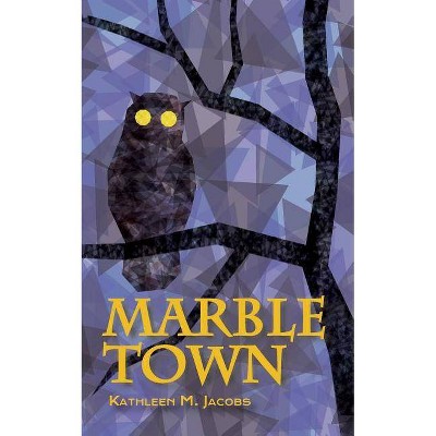 Marble Town - by  Kathleen Jacobs (Paperback)