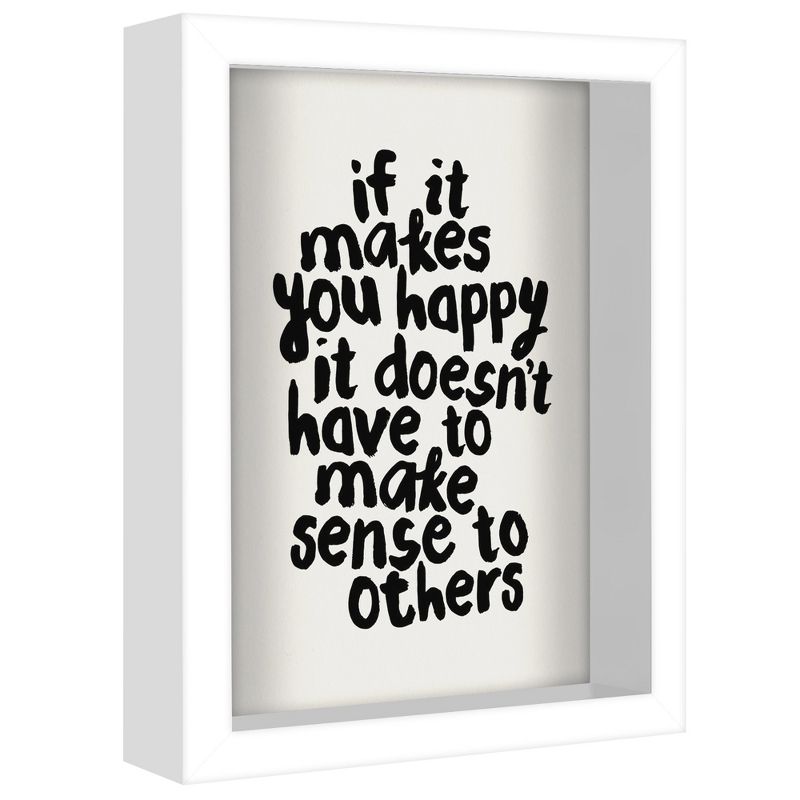 Americanflat Minimalist Motivational If It Makes You Happy It Doesnt Have To Make Sense To Others' By Motivated Type Shadow Box Framed Wall Art, 3 of 10