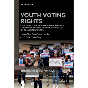 Youth Voting Rights - (Democracy in Times of Upheaval) by Jonathan Becker & Yael Bromberg - 1 of 1