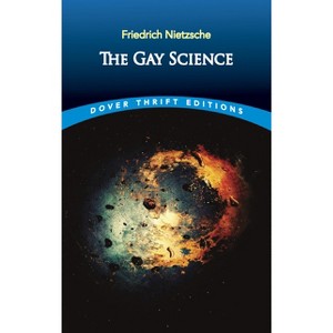 The Gay Science - (Dover Thrift Editions: Philosophy) by  Friedrich Nietzsche (Paperback) - 1 of 1