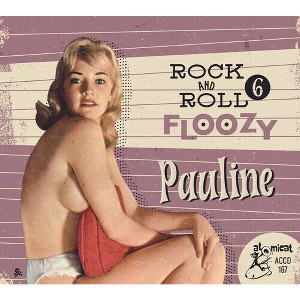 Various Artists - Rock 'n' Roll Floozy 6 - Pauline (CD) - 1 of 1