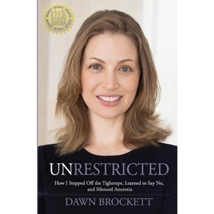 Unrestricted - by  Dawn Brockett (Paperback) - 1 of 1