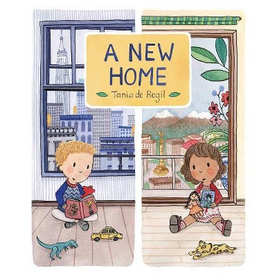 A New Home - by  Tania de Regil (Hardcover)