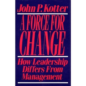 Force for Change - by  John P Kotter (Hardcover) - 1 of 1
