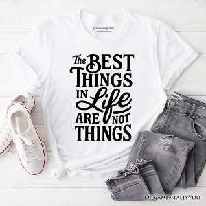 Best Things in Life Are Not Things T‑Shirt, Inspirational Quote Tee for Grateful People - 1 of 4