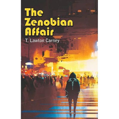 The Zenobian Affair - by  T Lawton Carney (Paperback)