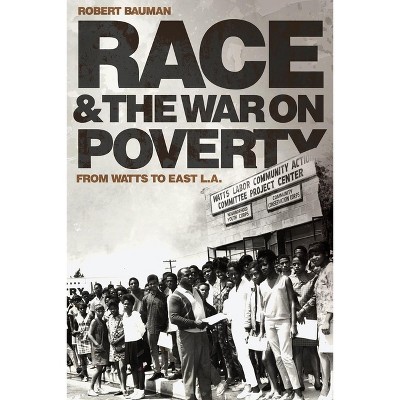 Race and the War on Poverty - (Race and Culture in the American West) by Robert Bauman