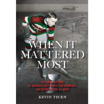 When It Mattered Most - 2nd Edition by Kevin Ticen