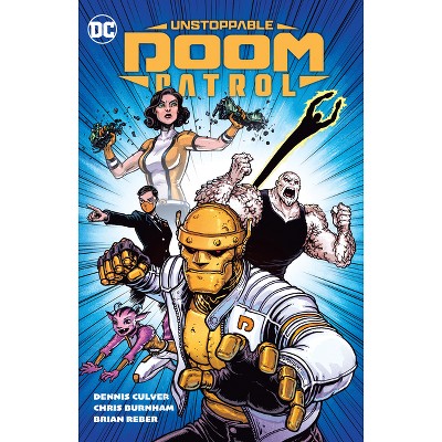 Unstoppable Doom Patrol - by  Dennis Culver (Paperback)