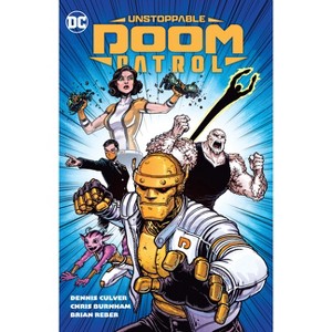 Unstoppable Doom Patrol - by  Dennis Culver (Paperback) - 1 of 1