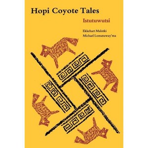 Hopi Coyote Tales - (American Tribal Religions) by  Ekkehart Malotki & Michael Lomatuway'ma (Paperback) - 1 of 1