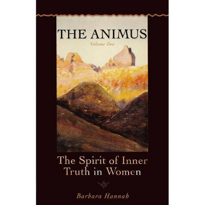 The Animus - (Polarities of the Psyche) by  Barbara Hannah (Paperback)