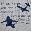 Mens If At First You Don't Succeed Skydiving Is Definitely Not For You T Shirt - Crazy Dog Men's T Shirt - 2 of 4