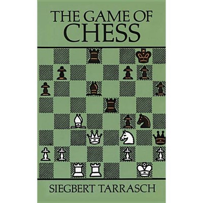 The Game of Chess - (Dover Chess) by  Siegbert Tarrasch (Paperback)