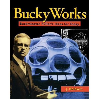 Buckyworks - by  J Baldwin (Paperback)