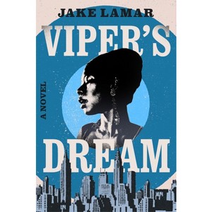 Viper's Dream - by  Jake Lamar (Paperback) - 1 of 1