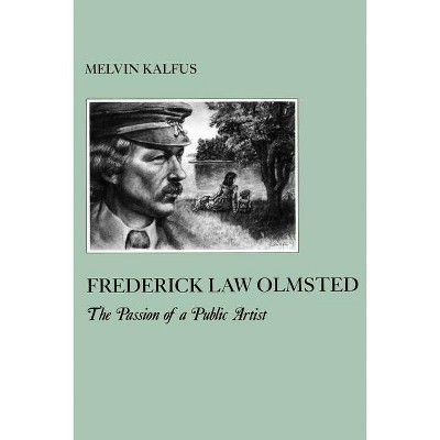 Frederick Law Olmstead - (American Social Experience) by  Melvin Kalfus (Paperback)