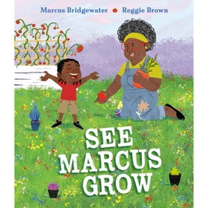 See Marcus Grow - by  Marcus Bridgewater (Hardcover) - 1 of 1