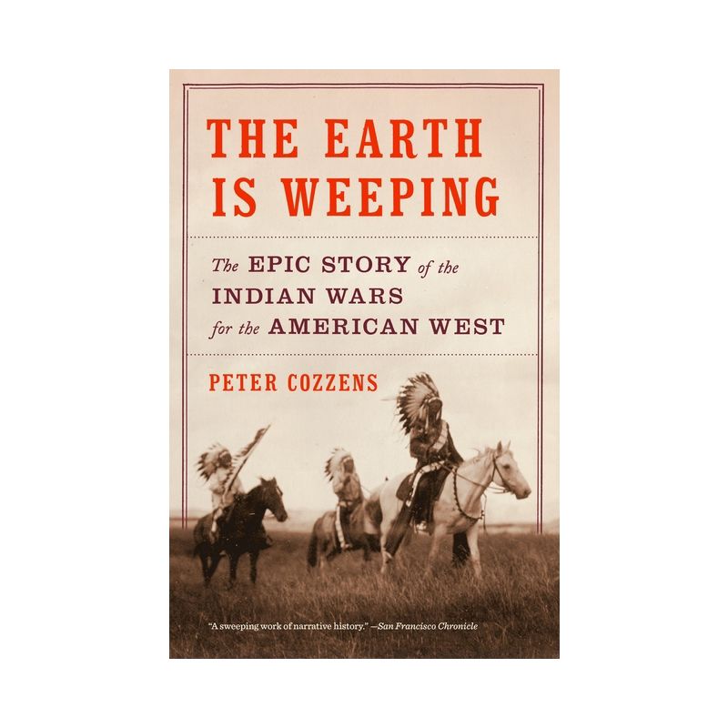 The Earth Is Weeping - by  Peter Cozzens (Paperback), 1 of 2