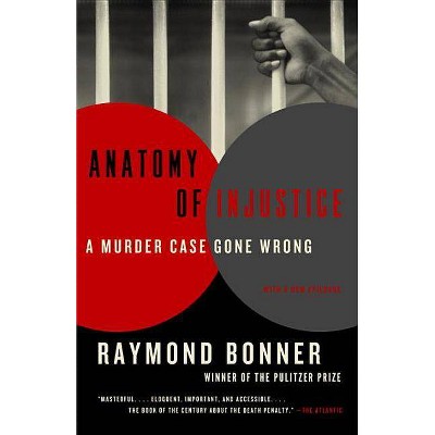 Anatomy of Injustice - by  Raymond Bonner (Paperback)