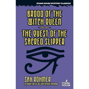 Brood of the Witch Queen / The Quest of the Sacred Slipper - by  Sax Rohmer (Paperback) - 1 of 1