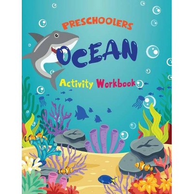 Preschoolers Ocean Activity Workbook - by  Beth Costanzo (Paperback)