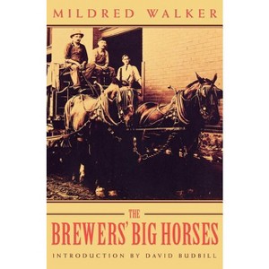 The Brewers' Big Horses - by  Mildred Walker (Paperback) - 1 of 1