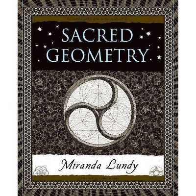 Sacred Geometry - (Wooden Books) by  Miranda Lundy (Hardcover)