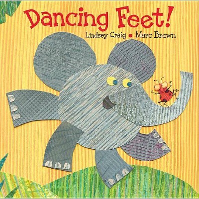 Dancing Feet! - by  Lindsey Craig (Board Book)