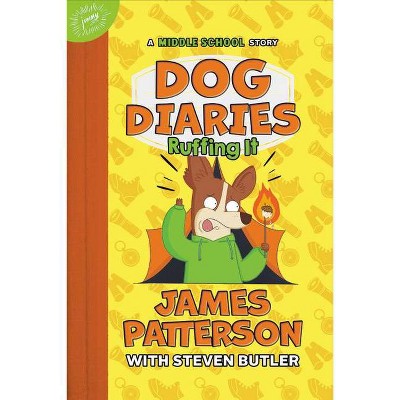 Dog Diaries: Ruffing It - by  James Patterson (Hardcover)